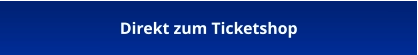 Direkt zum Ticketshop