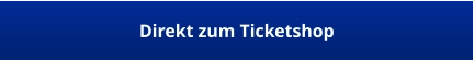 Direkt zum Ticketshop