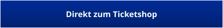 Direkt zum Ticketshop